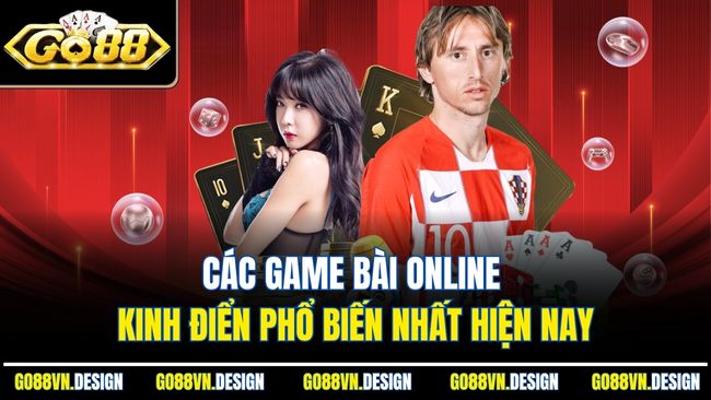 Game Bài Online – Thế Giới Giải Trí Phong Phú, Cơ Hội Thắng Lớn 3 Các game bài online kinh điển phổ biến nhất hiện nay
