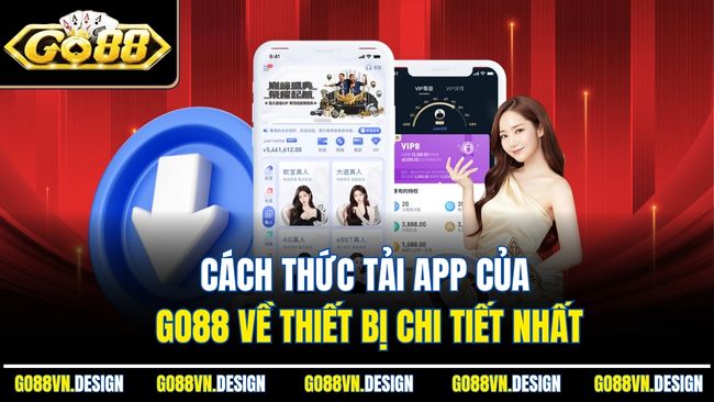 Cách thức tải app của Go88 về thiết bị chi tiết nhất