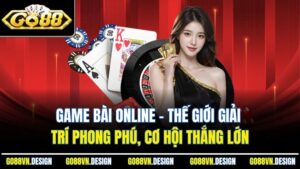 Game Bài Online – Thế Giới Giải Trí Phong Phú, Cơ Hội Thắng Lớn