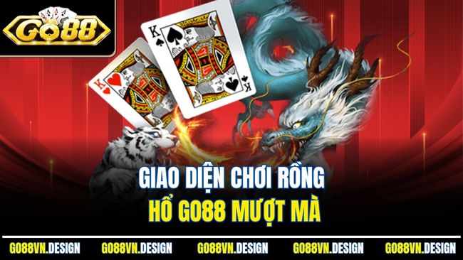 Rồng Hổ Go88 – Game Bài Tốc Độ Cao, Thắng Lớn Từng Ván 2 Giao diện chơi Rồng Hổ Go88 mượt mà