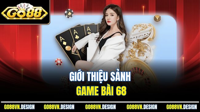 Giới thiệu sảnh game bài 68