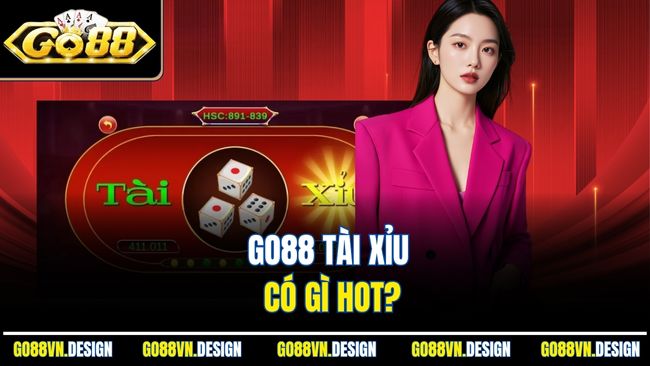 Go88 tài xỉu có gì hot?