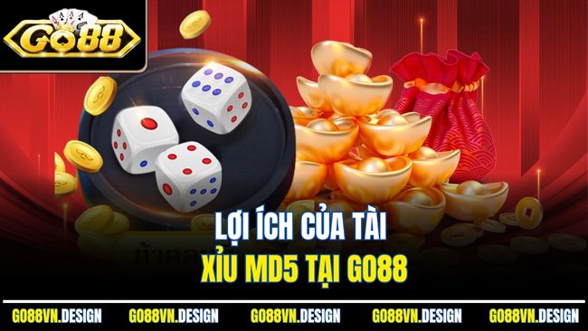 Tài Xỉu MD5 Go88 Lựa Chọn Hàng Đầu Cho Ưu Tiên Sự Minh Bạch 4 Lợi ích của tài xỉu MD5 tại Go88