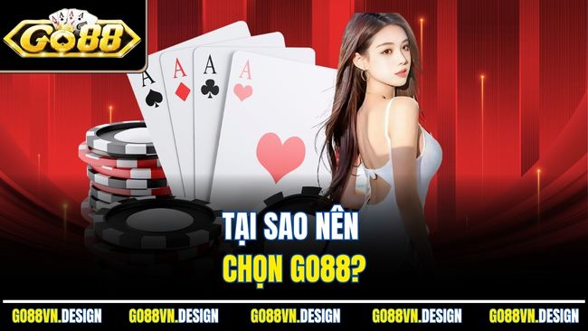 Sâm Lốc Go88 Trải Nghiệm Đỉnh Cao Của Game Bài Online 4 Tại sao nên chọn Go88?
