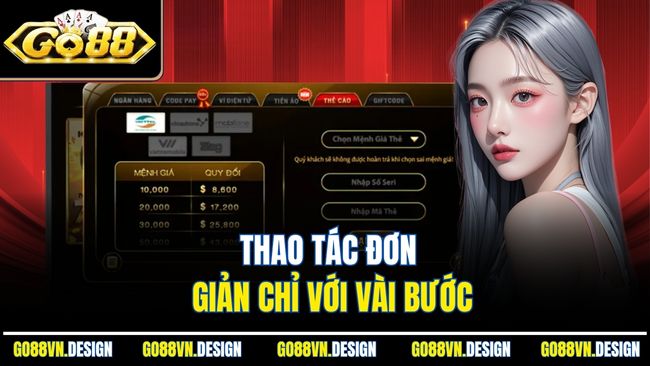 Nạp Tiền Go88 – Hướng Dẫn Chi Tiết, An Toàn Và Tiện Lợi 2 Thao tác đơn giản chỉ với vài bước