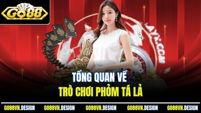 Tổng quan về trò chơi Phỏm tá lả