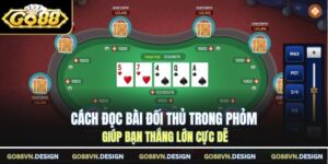 Cách đọc bài đối thủ trong phỏm