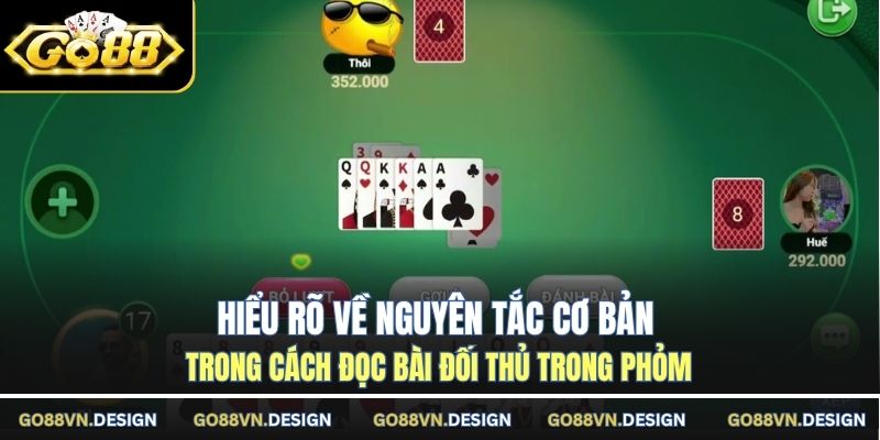 Hiểu rõ về nguyên tắc cơ bản trong cách đọc bài đối thủ trong phỏm